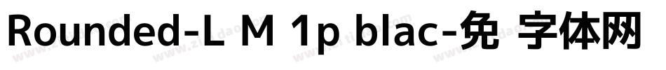 Rounded-L M 1p blac字体转换